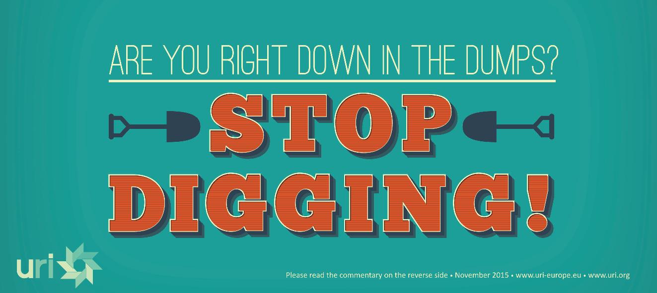 Are you right down in the dumps? Stop digging!